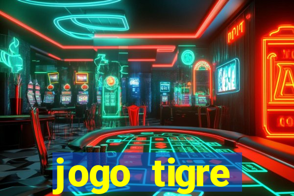 jogo tigre plataforma nova